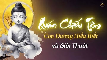 Quán Chiếu Tâm: Con Đường Hiểu Biết và Giải Thoát | Thiền Sư Ajahn Chah |