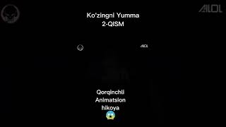 Ko'zingni Yumma Qo'rqinchli Animatsion hikoya 2-Qism #bilol #qorqinchli #audiohikoya #qorqinchli