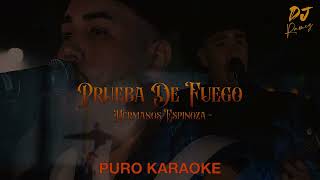 Prueba De Fuego-Hermanos Espinoza-Karaoke 🔥✨2o24✨