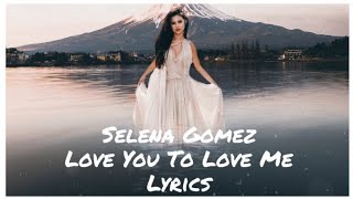 Selena Gomez - Lose You To Love Me ( Lyrics)