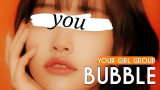 Your girl group (7 members) "Bubble" [Orig. STAYC]