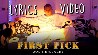 First Pick I Josh Killacky I Official Lyrics video