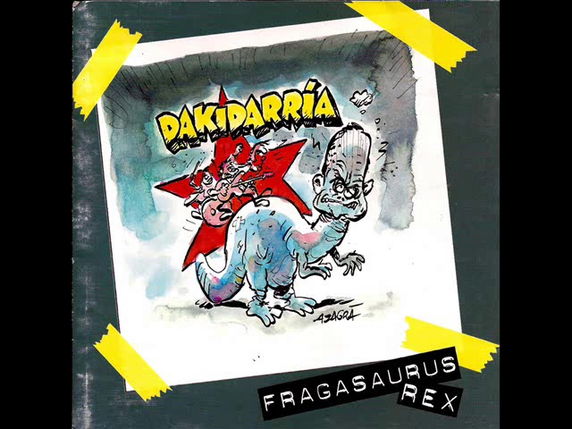 Dakidarría - Fragasaurus Rex (Álbum completo) class=