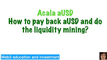 How to pay back aUSD from Acala and provide liquidity