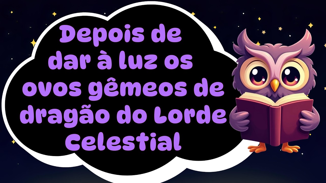 Depois de dar à luz os ovos gêmeos de dragão do Lorde Celestial