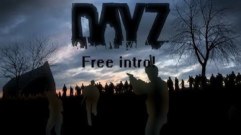 Awesome Dayz Intro (Free)