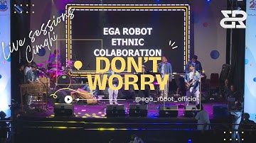 LIVE SESSION I HUT CIMAHI I DONT WORRY I EGA ROBOT ETHNIC PERCUSSION
