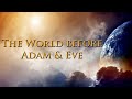 The World Before Adam and Eve - Dr. Larry Ollison