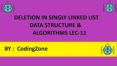 Deletion of node from Singly Linked List Lec-11||Data Structure and Algorithms||#codingzone
