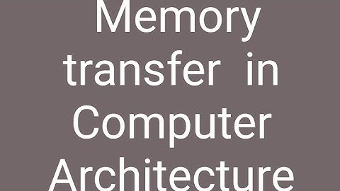 lecture-16 Memory transfer in Computer organisation