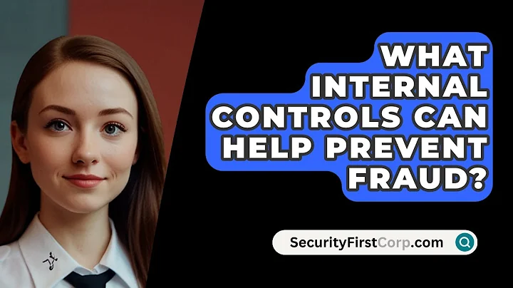 What Internal Controls Can Help Prevent Fraud? - SecurityFirstCorp.com