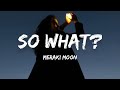 Meraki Moon So What Lyrics