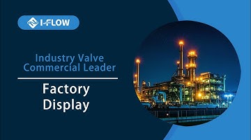 I-FLOW Valve Factory