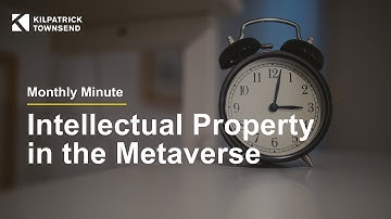 Monthly Minute | Intellectual Property in the Metaverse