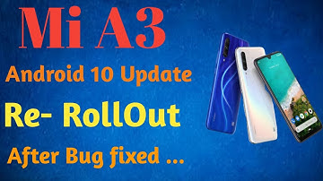 Mi A3 Andriod 10 Update Coming Soon || Good News || Update Re-RollOut Early