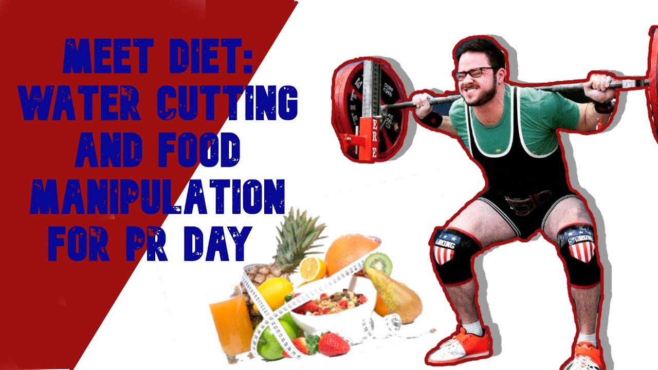 Powerlifting Diet for Meet Day Water Cut and Food Manipulation for