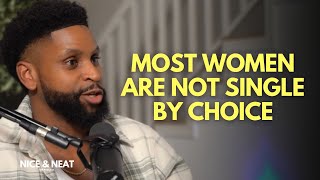(EP. 135) MOST WOMEN ARE NOT SINGLE BY CHOICE Full Episode (EP. 135)