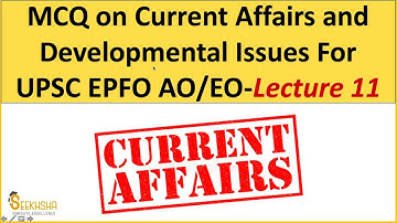 Lecture 11 I Current Affairs and Development Issues MCQ #UPSCEPFO #Civilservice #Haryanacivilservice