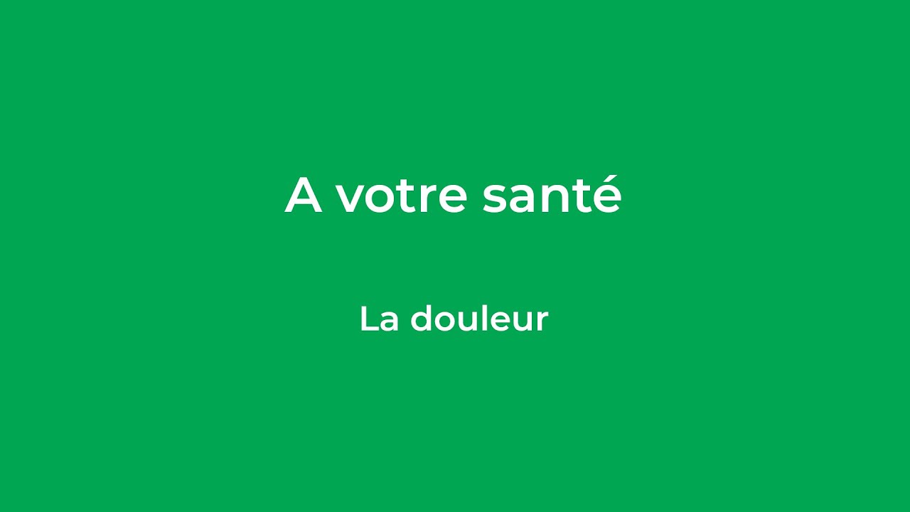 Conférence : « A votre santé : La douleur »