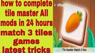 How to complete Easily All mods Tile master Match 3 tiles game Latest tricks 2021 #wowapp screenshot 2