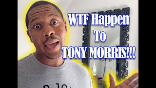 What Happened To Tony Morris?!