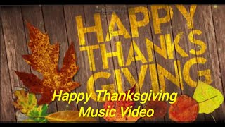 Happy Thanksgiving Music Video...Thanksgiving Pictures and Music Video...Relaxing Music To Share