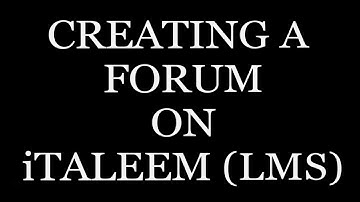 Creating Forum on iTaleem | LMS | Taking Attendance of Students using a Forum