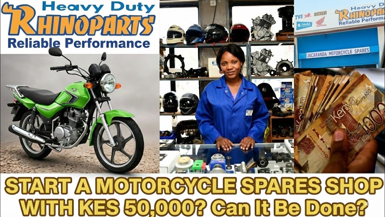 Can You Start a Motorcycle Spares Shop in Kenya With 50,000shillings? 