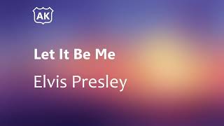 Miniatura de "Elvis Presley - Let It Be Me (Lyrics)"