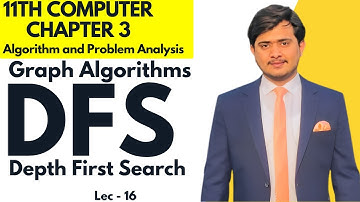 DFS (Depth First Search) | Graph Algorithms | 11th Computer Ch 3 - Lec 16