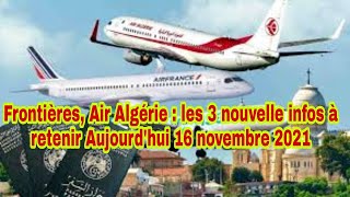 Frontières, Air Algérie : les 3 nouvelle infos à retenir Aujourdhui 16 novembre 2021