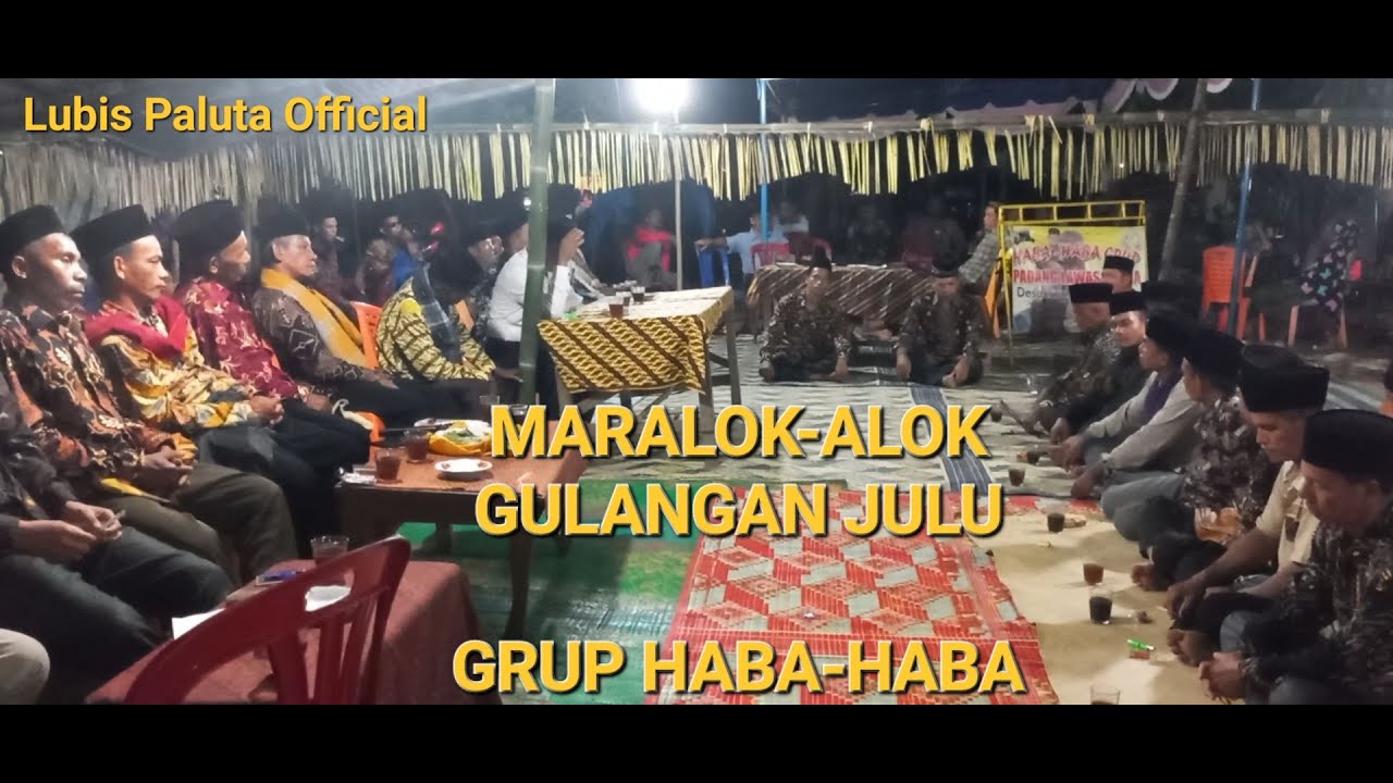 MARALOK-ALOK || SIDANG ADAT PADANG BOLAK || GULANGAN JULU GRUP HABA-HABA PERNIKAHAN TONGKU PAQIH LBS