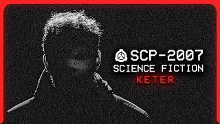 SCP-2007 │ Science Fiction │ Keter │ Memetic/K-Class Scenario SCP