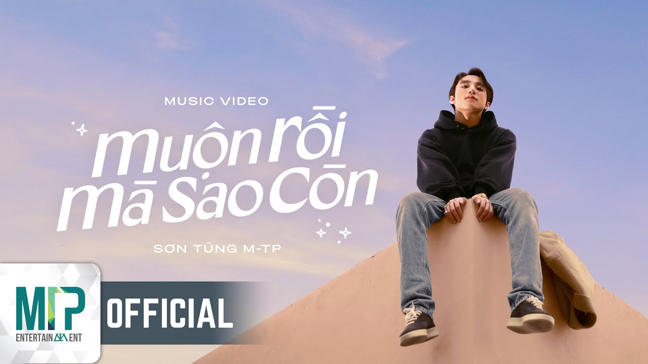 talent แปล  New Update  SƠN TÙNG M-TP | MUỘN RỒI MÀ SAO CÒN | OFFICIAL MUSIC VIDEO