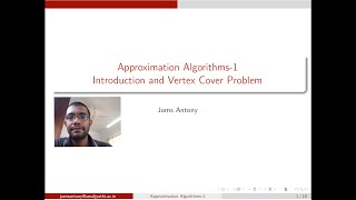 Approximation Algorithms 1 - Introduction and  Vertex Cover Problem