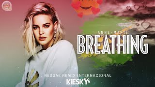 Video thumbnail of "REGGAE REMIX 2023 - Anne-Marie - Breathing | Produced by KIESKY | Romantic International Song"