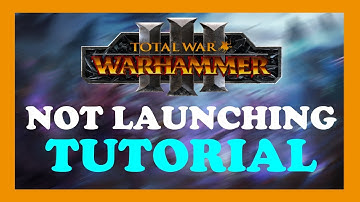Total War: Warhammer 3 - Fix not Launching - TUTORIAL | 2022