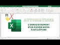 Enregistrer automatiquement un fichier excel  sa clture