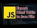 How to Export HTML Table into JSON file in Javascript
