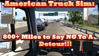 American Truck Simulator: We Drove 832 MILES to Detour the Detour!! [Episode 3]