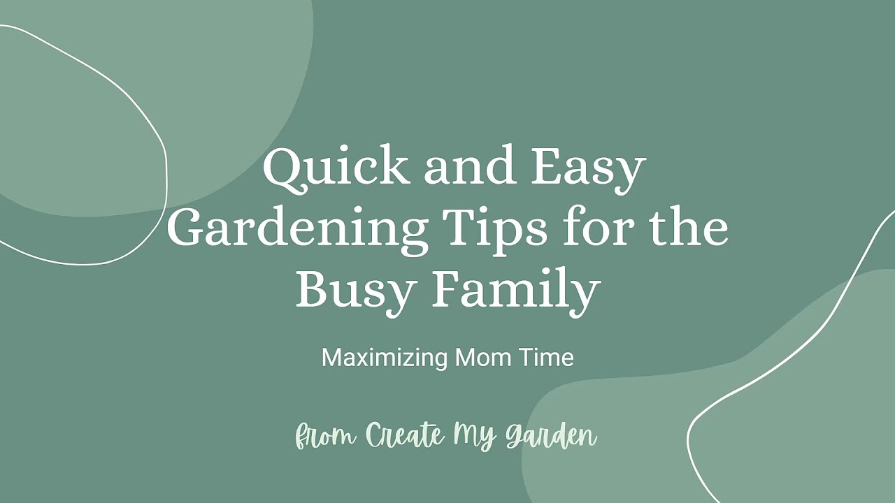 Efficient Gardening for Busy Moms