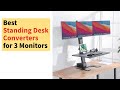Standing Desk Converters for 3 Monitors to buy