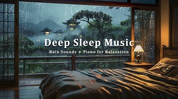 Stress Relief and Insomnia | Relaxing Piano Music & Rain Sounds for Sleep, Anxiety and Healing