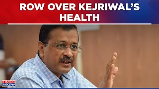 Arvind Kejriwal Faces Severe Health Issues | AAP Claims Delhi CM's Sugar Level Dropped | Top News