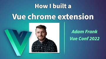 How to build a chrome extension with Vue