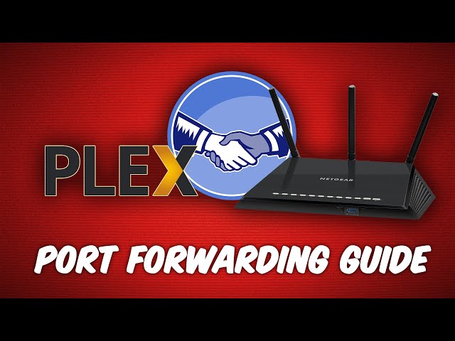 How To Remote Access Plex Media Server With Port Forwarding - Youtube