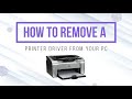 Easy ways to remove obsolete printer drivers  printer helpers