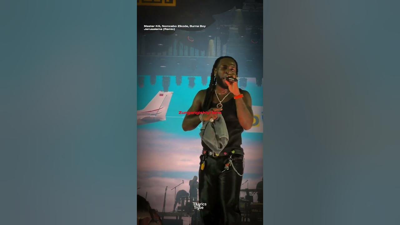 Master KG, Nomcebo Zikode, Burna Boy - Jerusalema (Remix) (Lyrics)