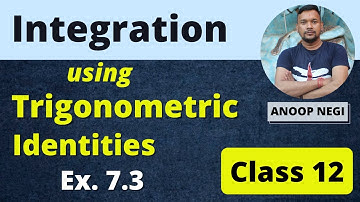 Integration using Trigonometric Identities Ex. 7.3 | Integrals Class 12 Maths