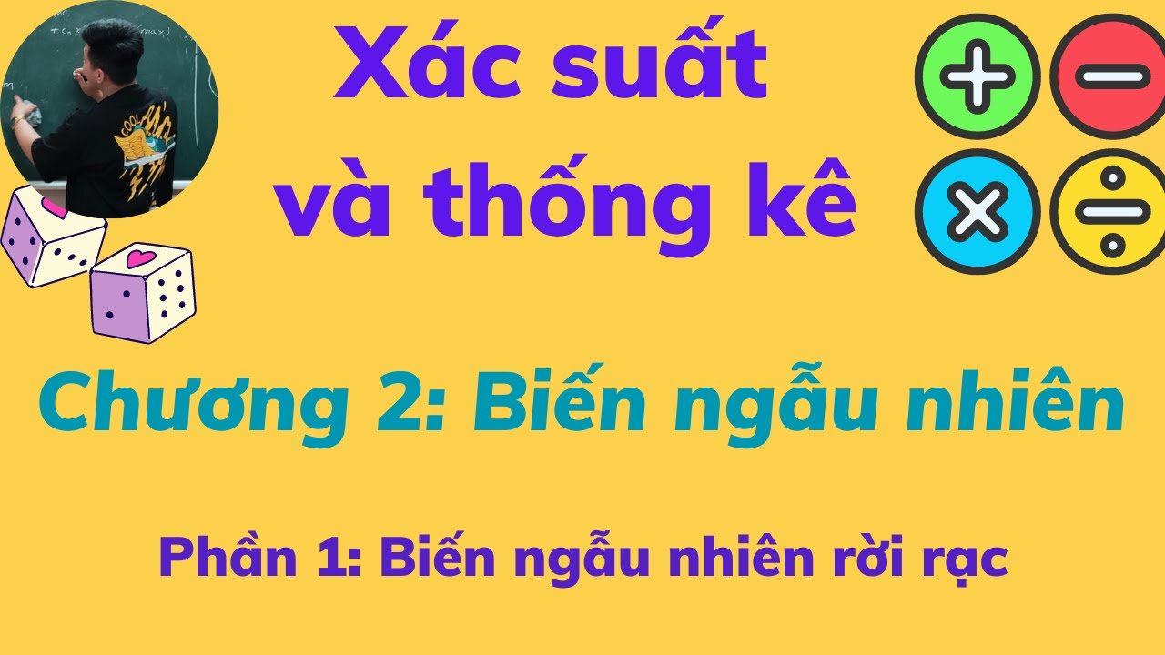 Xác suất và thống kê chương 2 phần 1: Biến ngẫu nhiên rời rạc ♥️ Quang Trung TV